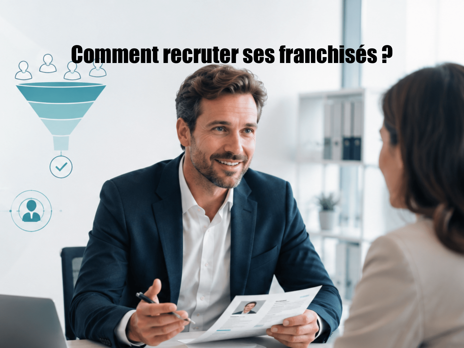 Comment recruter de bons franchisés